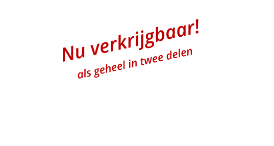 Nu verkrijgbaar! als geheel in twee delen